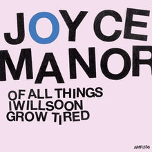 Joyce Manor: Of All Things I Will Soon Grow Tired (Vinyl LP)