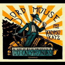 Lord Mouse & the Kalypso Katz: Go Calypsonian (Vinyl LP)