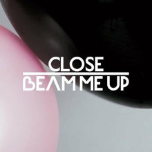 Close: Beam Me Up (12-Inch Single)