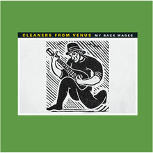 Cleaners from Venus: My Back Wages (Vinyl LP)