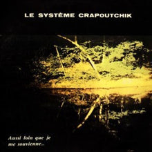 Le Systeme Crapoutchik: Aussi Loin Que Je Me (Vinyl LP)