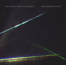 Guillaume & the Coutu Dumonts: Twice Around the Sun (Vinyl LP)