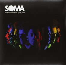 Soma: Nobody's Hotter Than God (Vinyl LP)