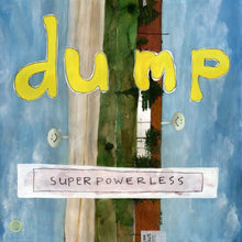 Dump: Superpowerless (Vinyl LP)