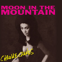 Chrome Cranks: Moon in the Mountain (Vinyl LP)