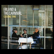 Erland & the Carnival: Closing Time (Vinyl LP)