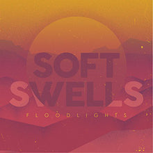 Soft Swells: Floodlights (Vinyl LP)