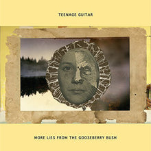 Teenage Guitar: More Lies from the Gooseberry Bush (Vinyl LP)