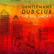 Gentleman's Dub Club: The Big Smoke (Vinyl LP)