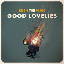 Good Lovelies: Burn The Plan (Vinyl LP)