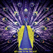 Blond:Ish: Welcome to the Present (Vinyl LP)