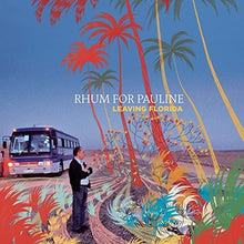 Rhum for Pauline: Leaving Florida (Vinyl LP)