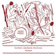 Parker, Evan / Edwards, John / Corsano, Chris: The Hurrah (Vinyl LP)