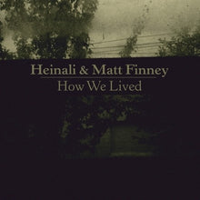 Heinali / Finney, Matt: How We Lived (Vinyl LP)