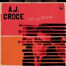 A.J. Croce: Just Like Medicine (Vinyl LP)