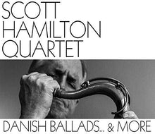 Scott Hamilton Quartet: Danish Ballads & More (Vinyl LP)