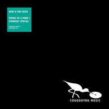 Hair & Iotas: Swing of a Mind / Stardust Special (7-Inch Single)