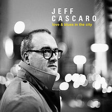Cascaro, Jeff: Love & Blues In The City (Vinyl LP)