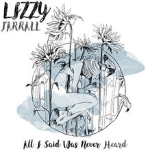 Farrall, Lizzy: All I Said Was Never Heard (Vinyl LP)