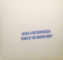Jackie-O Motherfucker: Flags Of The Sacred Harp (Vinyl LP)