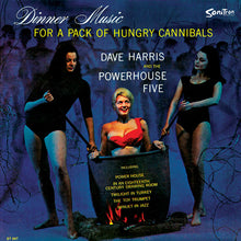 Harris, Dave & Powerhouse Five: Dinner Music For A Pack Of Hungry Cannibals (Vinyl LP)