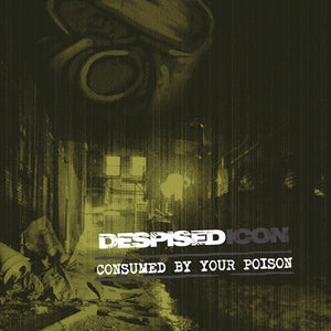Consumed By Your Poison (re-issue + Bonus 2022)by Despised Icon (Vinyl Record)