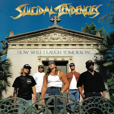 How Will I Laugh Tomorrow When I Can't Even Smileby Suicidal Tendencies (Vinyl Record)