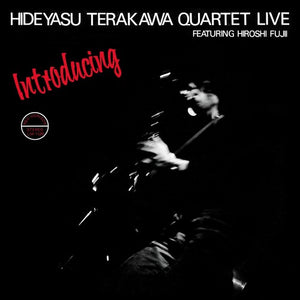 INTRODUCING HIDEYASU TERAKAWA QUARTET LIVE FEATURING HIROSHI FUJIIby Terakawa, Hideyasu Quartet (Vinyl Record)