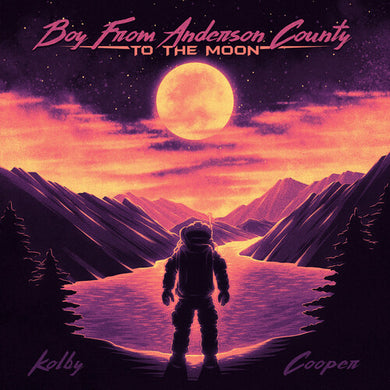 Kolby Cooper: Boy From Anderson County To The Moon (Vinyl LP). . 