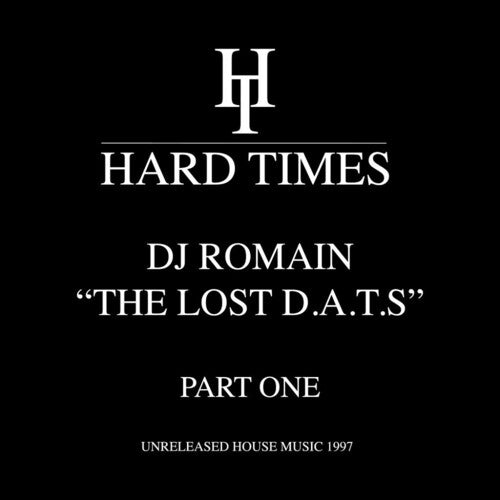 The Lost D.A.T.S-Part One: Unreleased House Music 1997by DJ Romain (Vinyl Record)