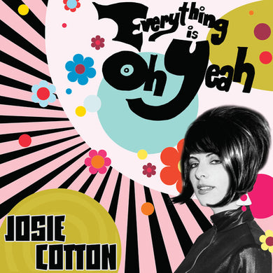 Everything Is Oh Yeahby Cotton, Josie (Vinyl Record)