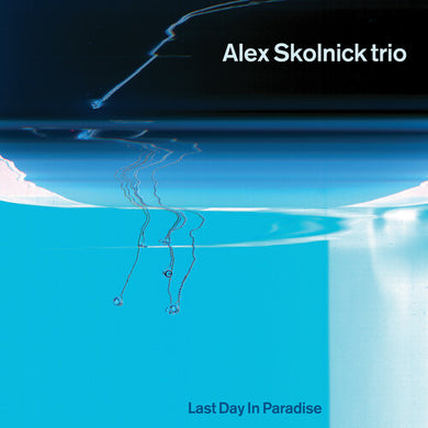 Last Day in Paradiseby Skolnick, Alex Trio (Vinyl Record)