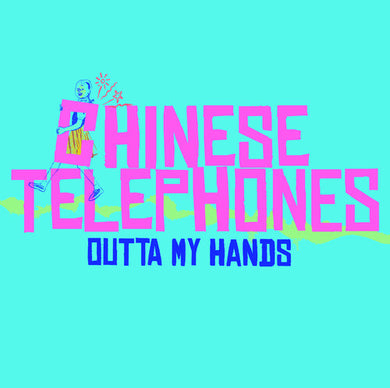 Outta My Handsby Chinese Telephones (Vinyl Record)