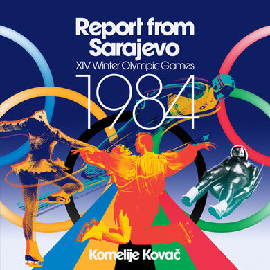 Report from Sarajevo - XIV Winter Olympic Games (Original Soundtrack)by Kovac, Kornelije (Vinyl Record)