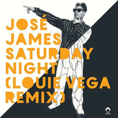 Saturday Night (Louie Vega Remixes)by James, Jose (Vinyl Record)