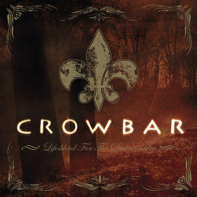 Lifesblood for the Downtroddenby Crowbar (Vinyl Record)