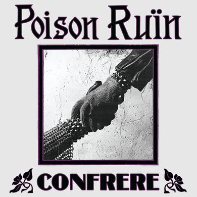 Confrereby Poison Ruin (Vinyl Record)