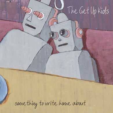 Something to Write Home About (25th Anniversary Deluxe Edition)by Get Up Kids (Vinyl Record)