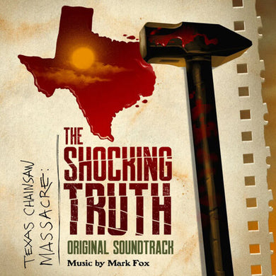 Texas Chainsaw Massacre: The Shocking Truth (Original Soundtrack)by Fox, Mark (Vinyl Record)