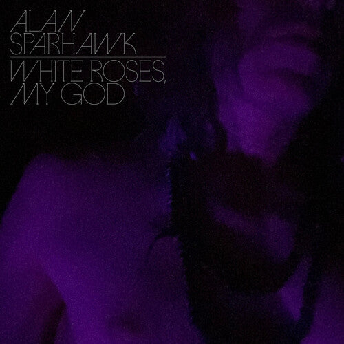 White Roses, My Godby Sparhawk, Alan (Vinyl Record)