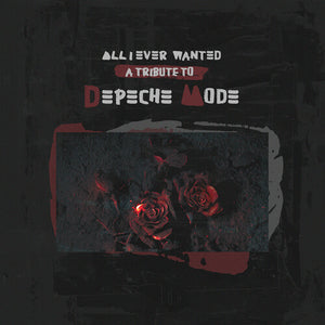 All I Ever Wanted - a Tribute to Depeche Mode (Various Artists)by All I Ever Wanted - Tribute to Depeche Mode / Var (Vinyl Record)