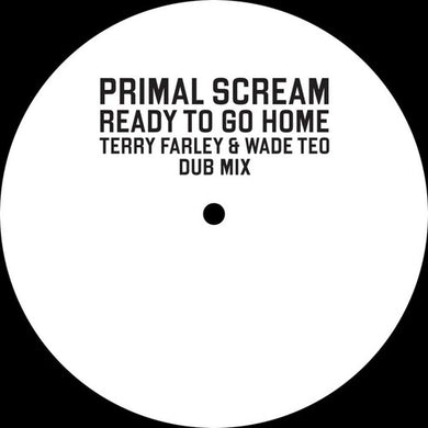 Ready To Go Home (Terry Farley & Wade Teo Dub Mix)by Primal Scream (Vinyl Record)