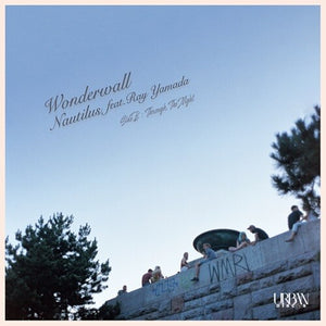 Wonderwall feat. Ray Yamada / Through The Nightby Nautilus (Vinyl Record)