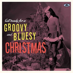 Get Ready For A Groovy And Bluesy Christmasby Get Ready for a Groovy & Bluesy Christmas / Var (Vinyl Record)