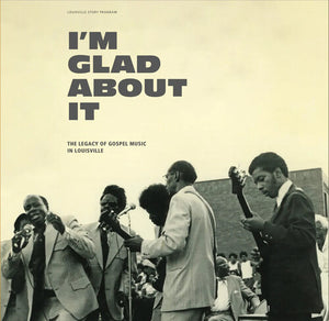 I'm Glad About It: The Legacy of Gospel Music in Louisville (Various Artists)by I'm Glad About It Legacy of Gospel / Various (Vinyl Record)