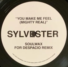 Sylvester: You Make Me Feel (Mighty Real) / Soulwax For Despacio Remixes (12-Inch Single). . 