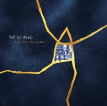 Fish Go Deep: This Bit Of Earth (Vinyl LP)