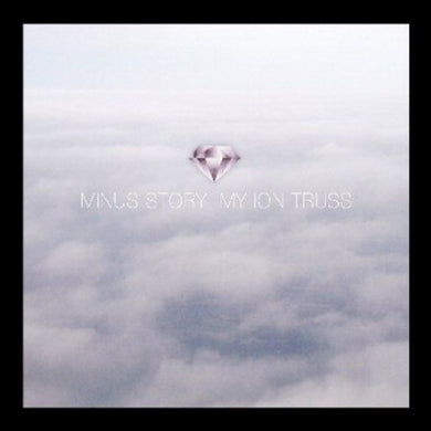 Minus Story: My Ion Truss (Vinyl LP)