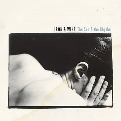 Iron & Wine: The Sea and The Rhythm (Vinyl LP)