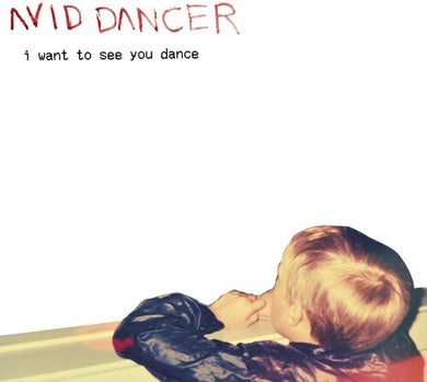 Avid Dancer: I Want to See You Dance (7-Inch Single)